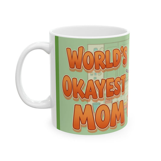 White ceramic mug with worlds okayest mom gift text in bold orange letters on green background