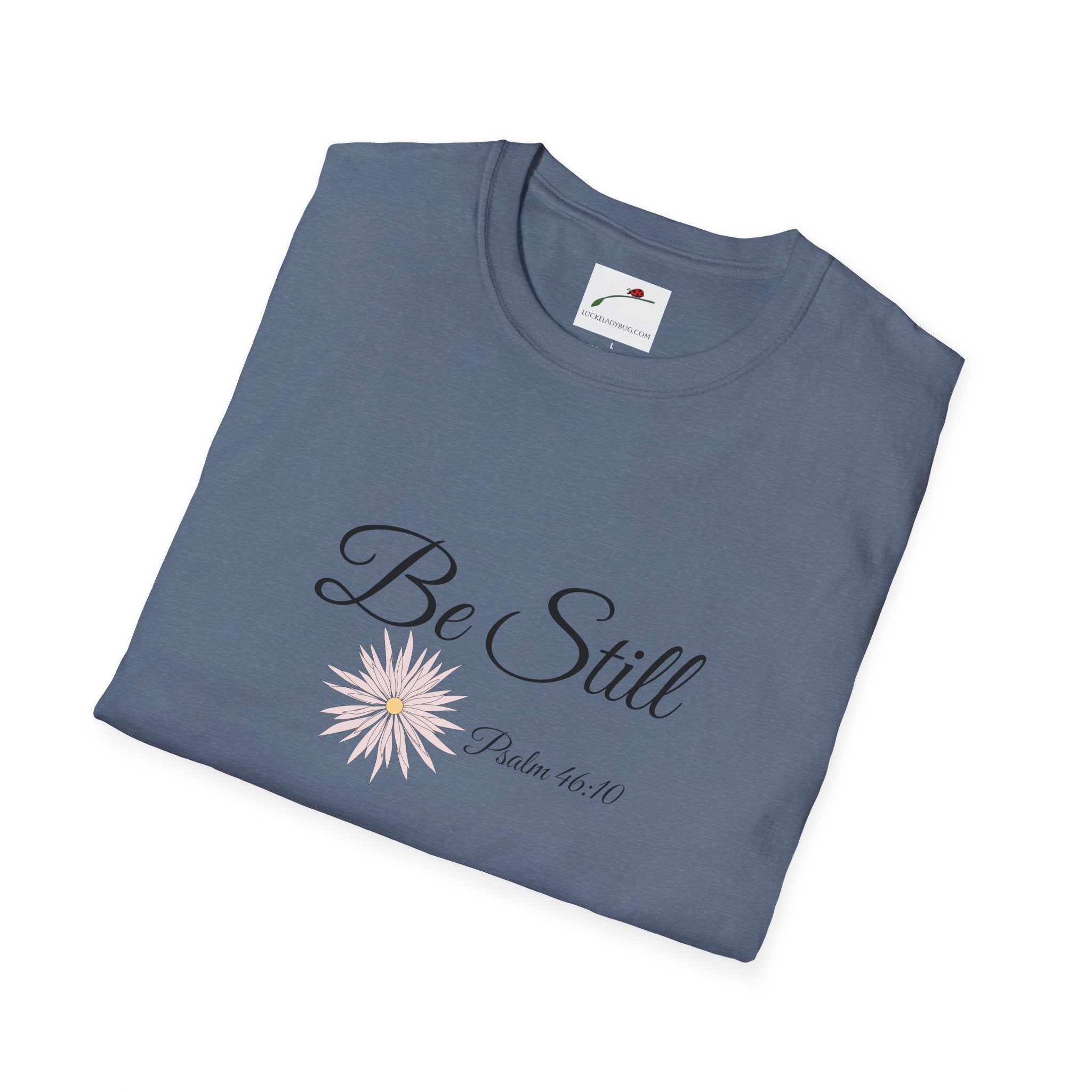 Be Still Bible Verse T Shirt Comfort Fit