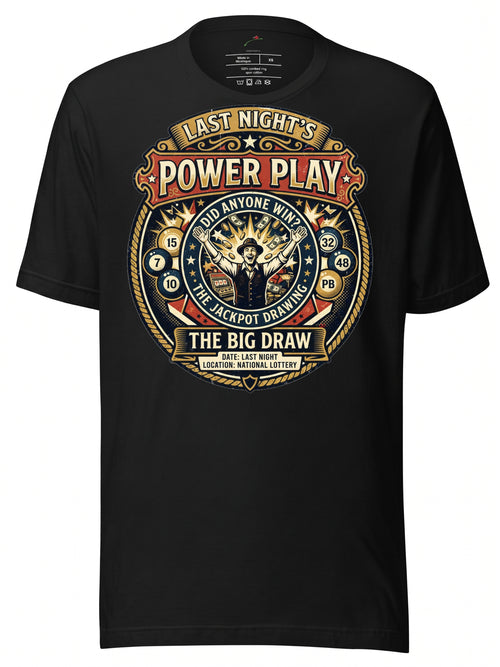 "Did Anyone Win the Powerball Last Night?" Graphic T-Shirt