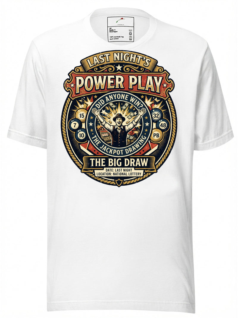 "Did Anyone Win the Powerball Last Night?" Graphic T-Shirt