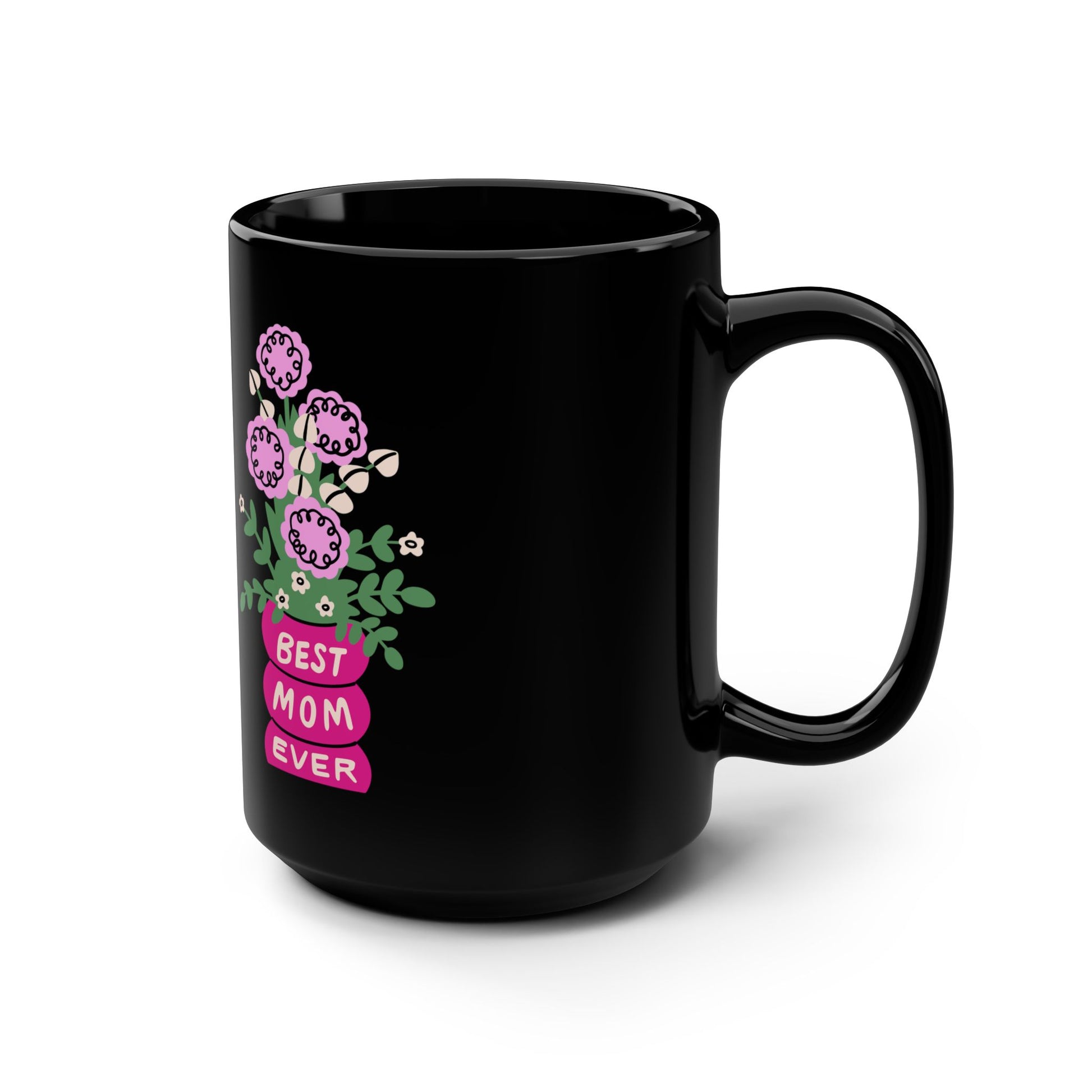 Black mug with pink flowers and the text best mom ever coffee mug by luckeladybug