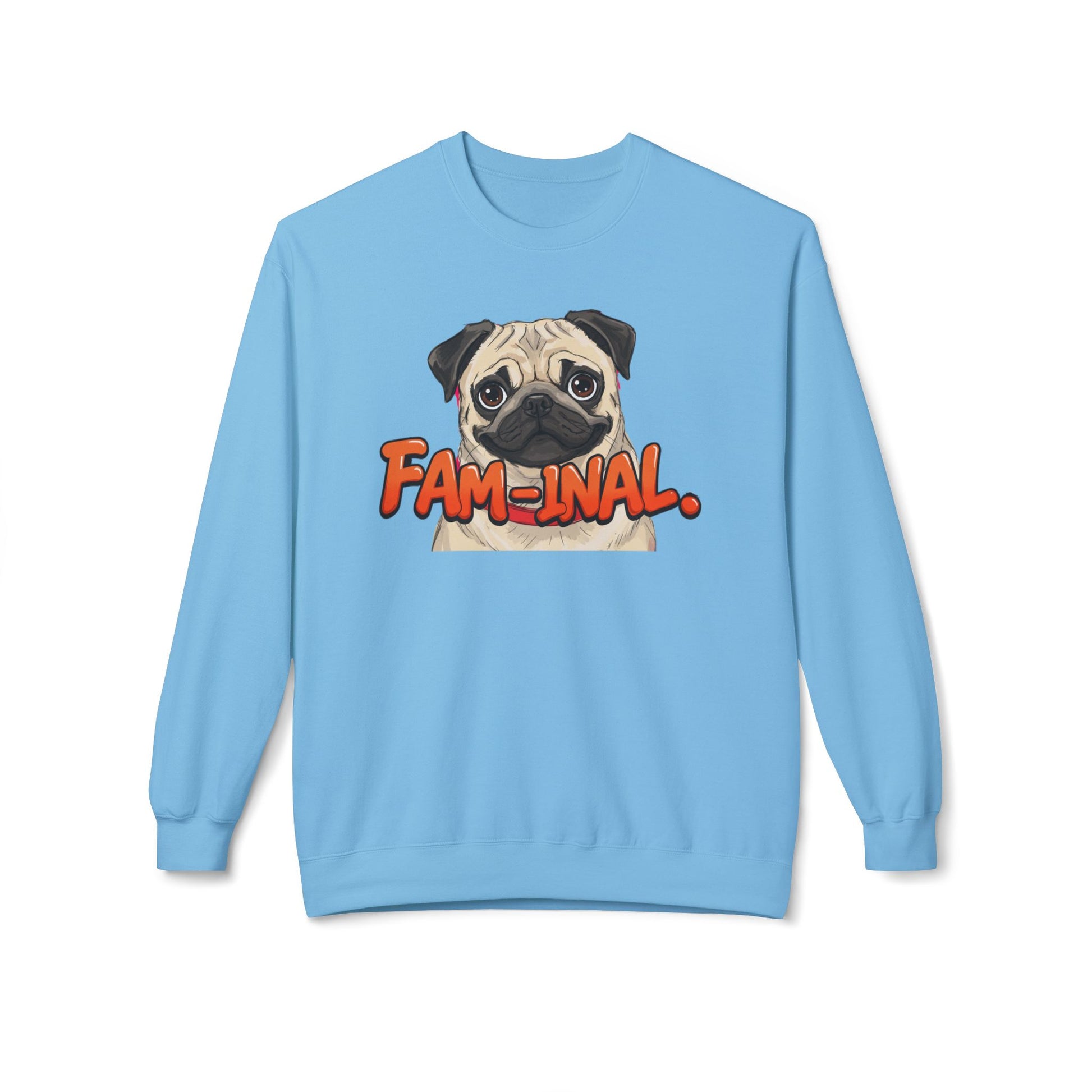 Light blue funny dog mom sweatshirt with cartoon pug and fam-inal text graphic