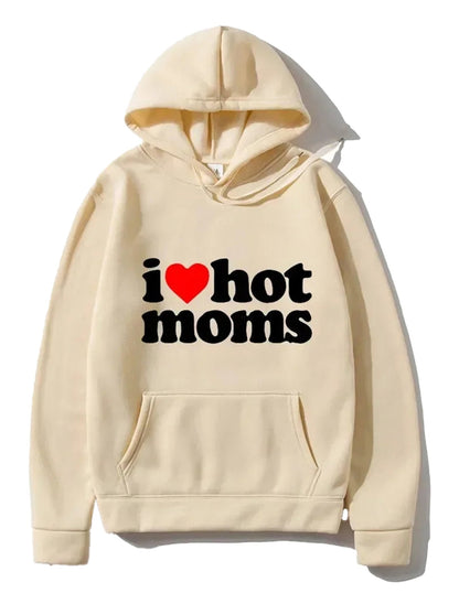 I Love Hot Moms hoodie in cream color with stylish bold text and a front pocket