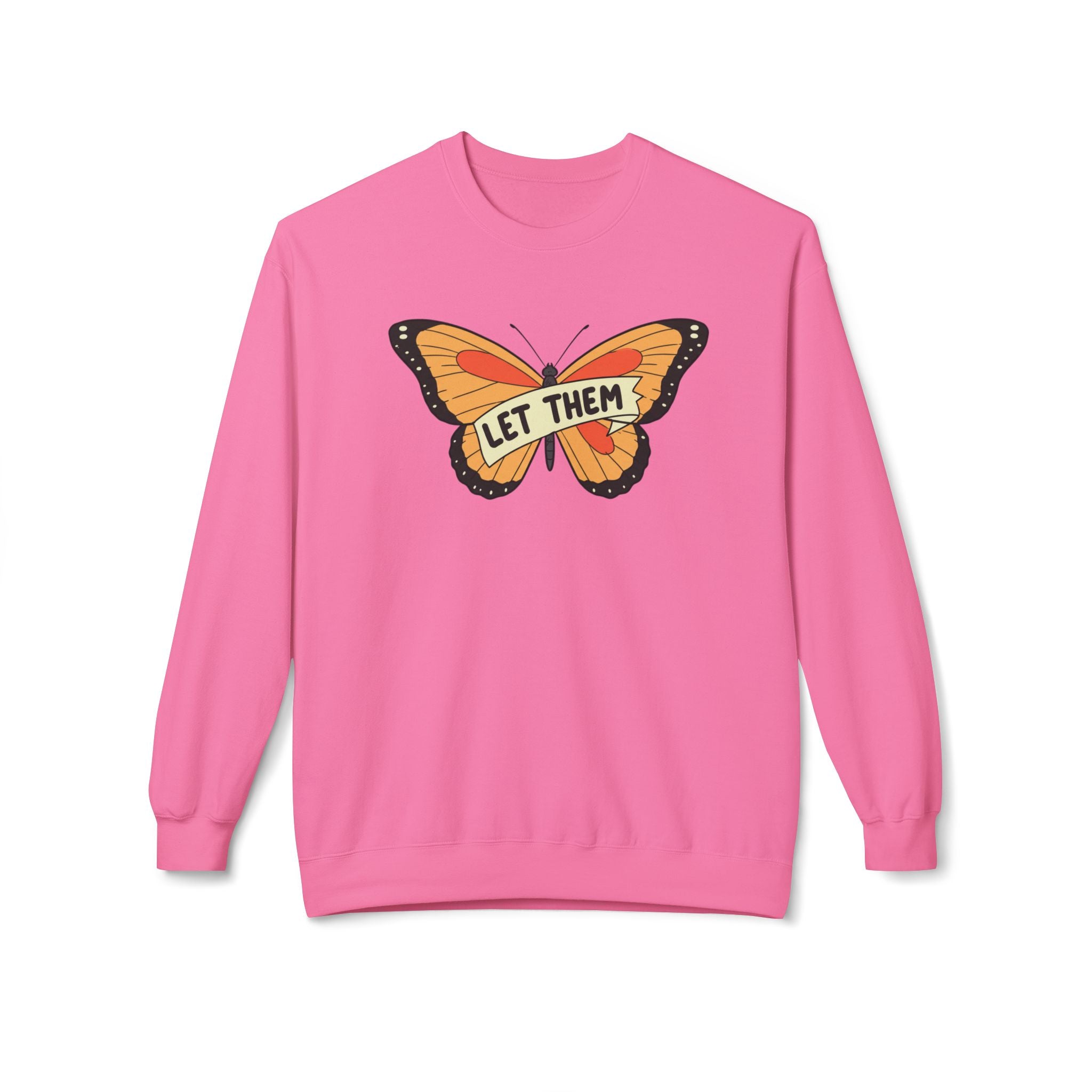 Pink sweatshirt with orange butterfly and let them butterfly sweater text on front