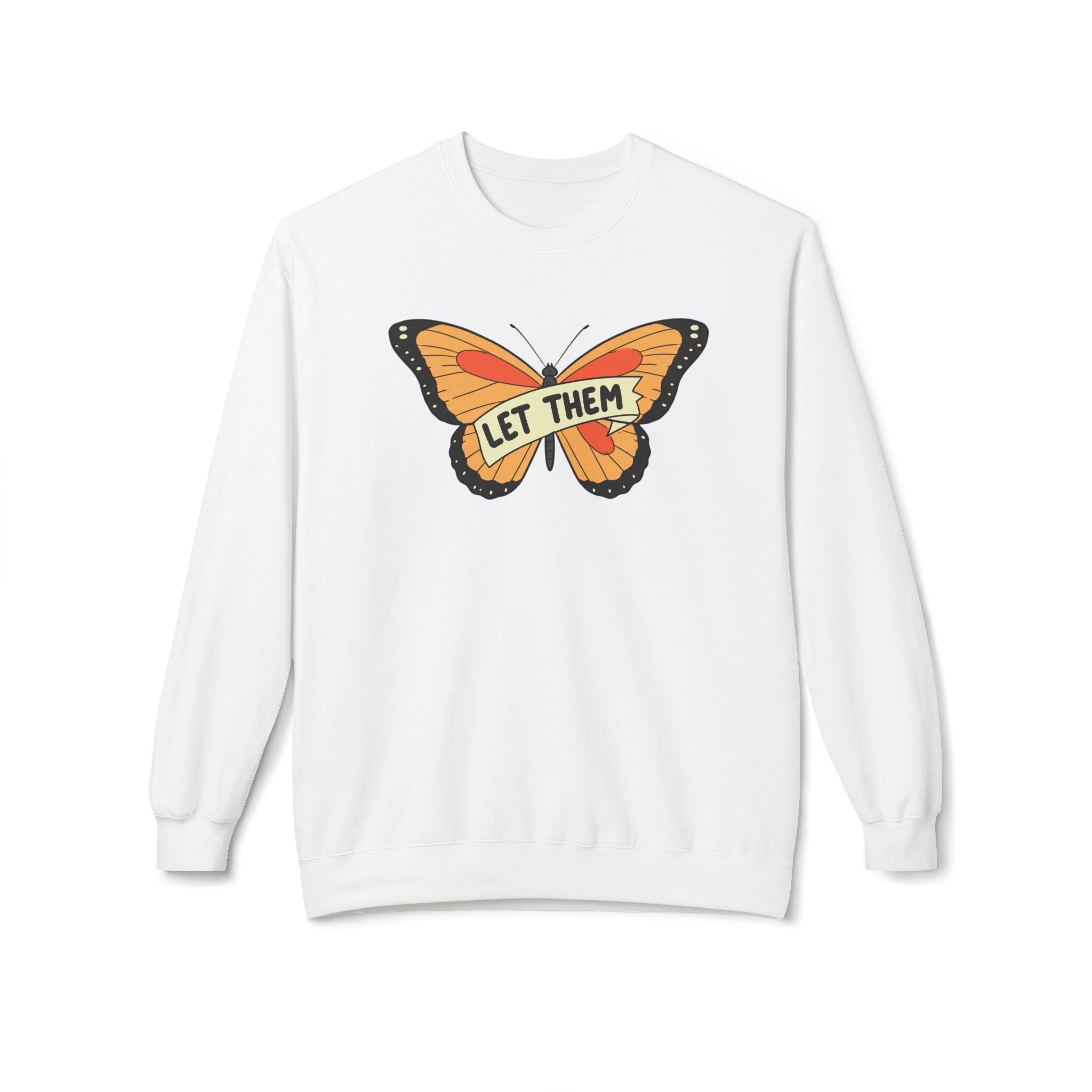 White sweatshirt with orange butterfly and let them butterfly sweater text design on front