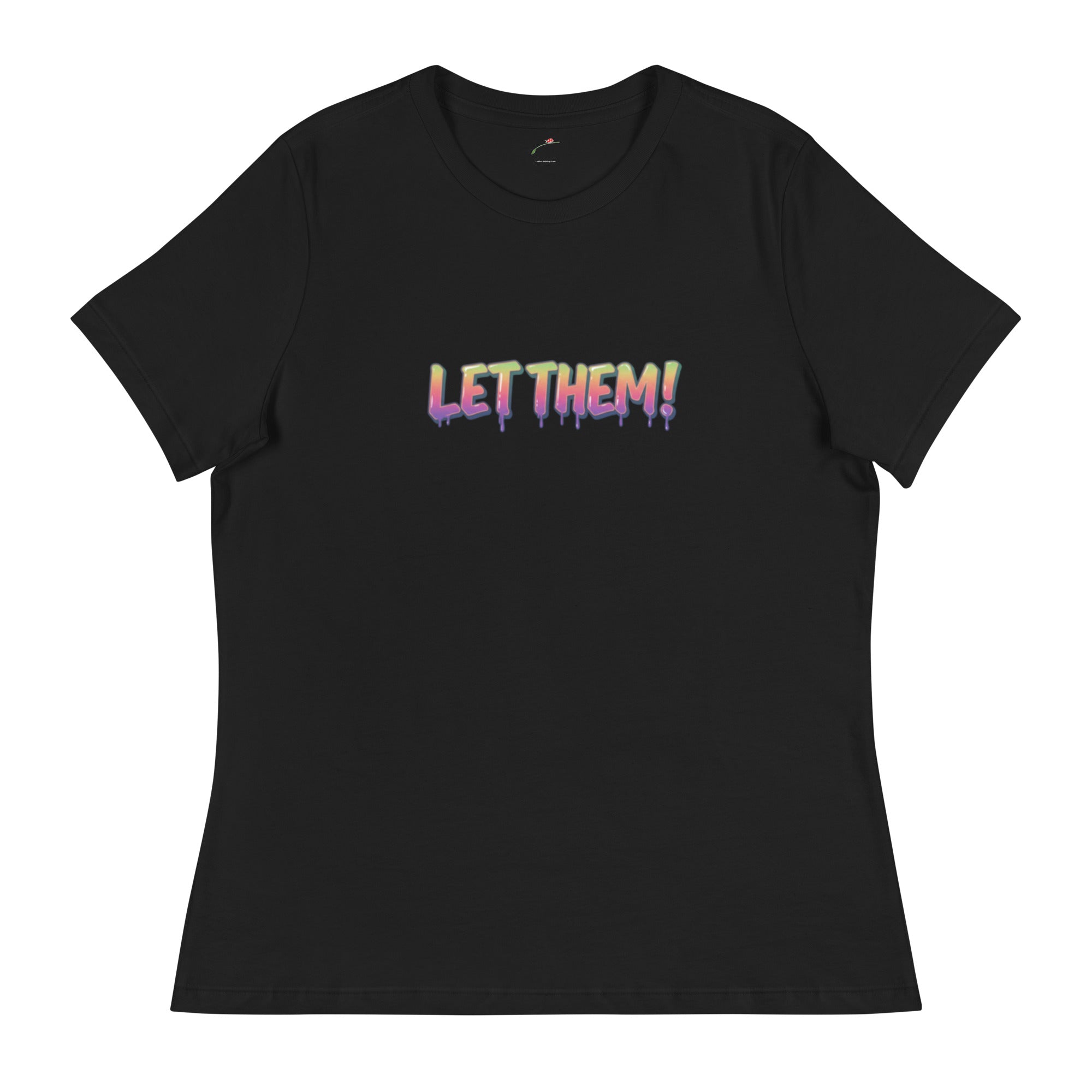 Black let them words t-shirt for women with colorful dripping LET THEM graphic from LuckeLadybug