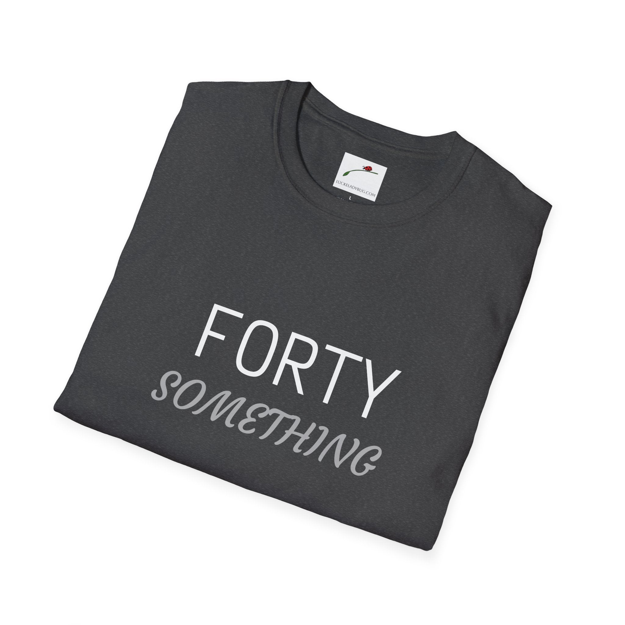LuckeLadybug black folded forty something birthday shirt with white and gray text design
