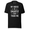 LuckeLadybug black tee with white slogan My House Is Smartest Than Me casual tee funny smart home t-shirt for gadget fans