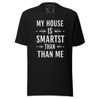 LuckeLadybug black tee with white slogan My House Is Smartest Than Me casual tee funny smart home t-shirt for gadget fans