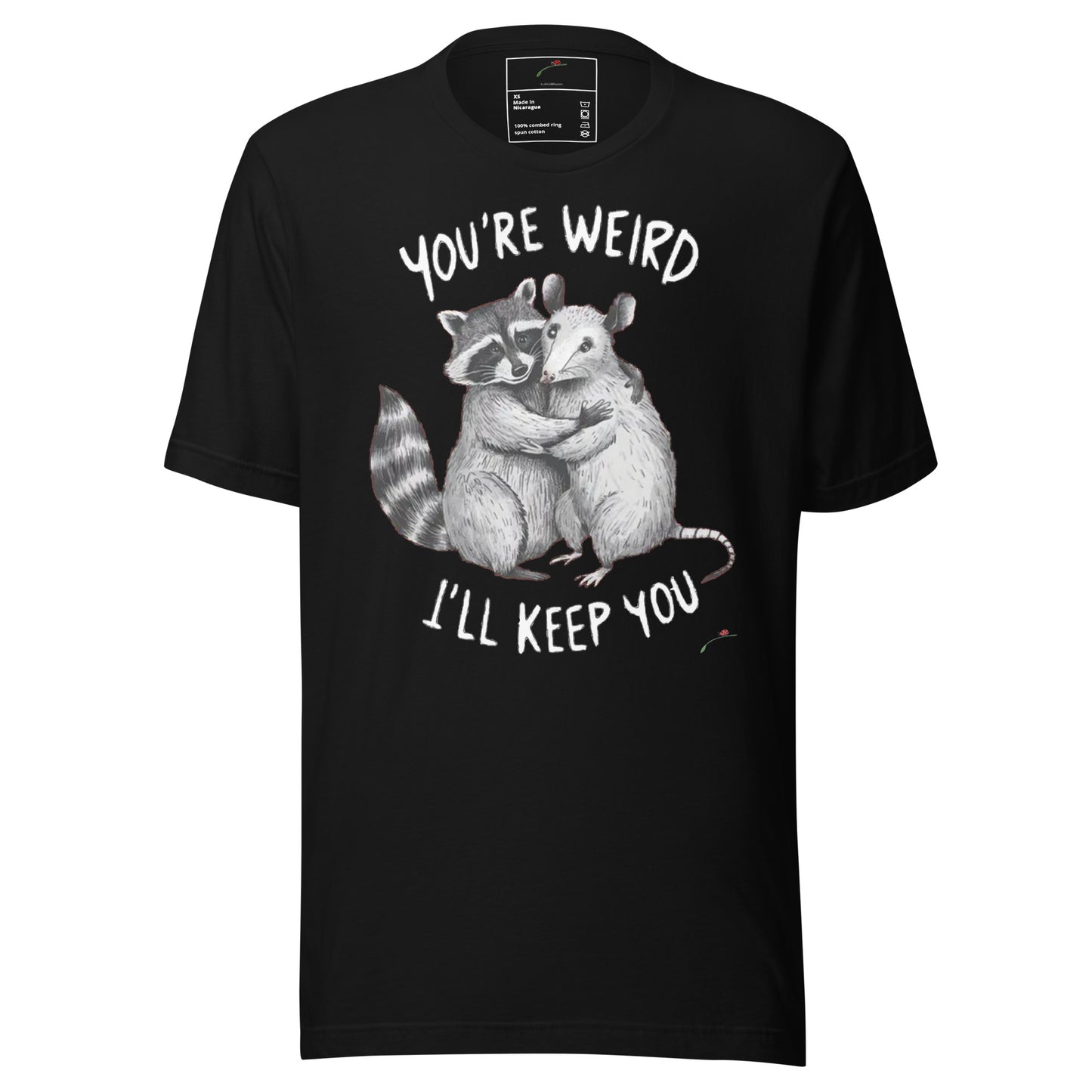 LuckeLadybug black t-shirt with raccoon and opossum hugging graphic and text you're weird I'll keep you t-shirt