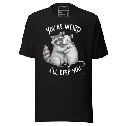LuckeLadybug black t-shirt with raccoon and opossum hugging graphic and text you're weird I'll keep you t-shirt