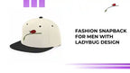 Fashion Snapback for Men with Ladybug Design by@Outfy