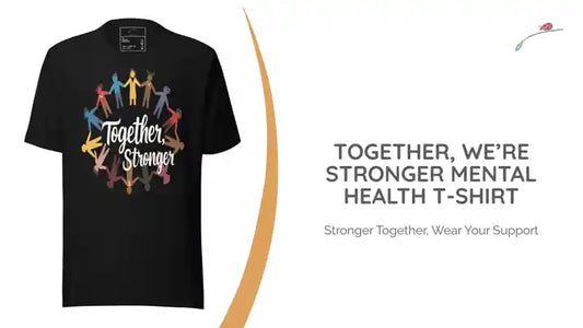 Together, We&rsquo;re Stronger Mental Health T-Shirt by@Outfy