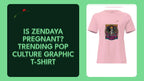 Is Zendaya Pregnant? Trending Pop Culture Graphic T-Shirt by@Outfy
