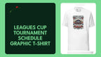 Leagues Cup Tournament Schedule Graphic T-Shirt by@Outfy