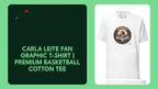 Carla Leite Fan Graphic T-Shirt | Premium Basketball Cotton Tee by@Outfy