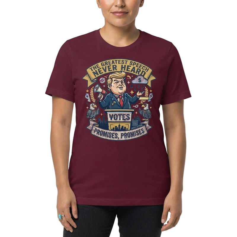 Greatest Speech Never Heard Promises T-Shirt - THE GREATEST SPEECH