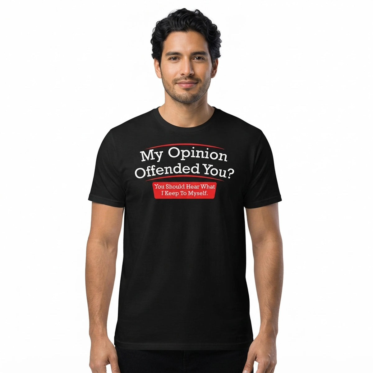 My Opinion Offended You Sarcastic Graphic Tee
