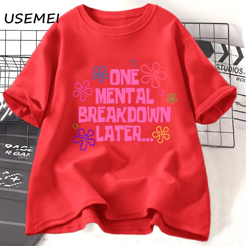 Graphic T Shirts - One Mental Breakdown Later